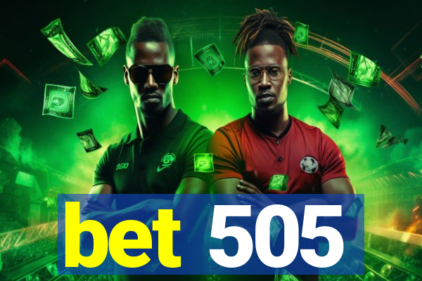 bet 505